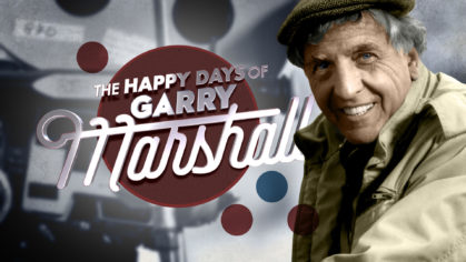 The Happy Days of Garry Marshall 